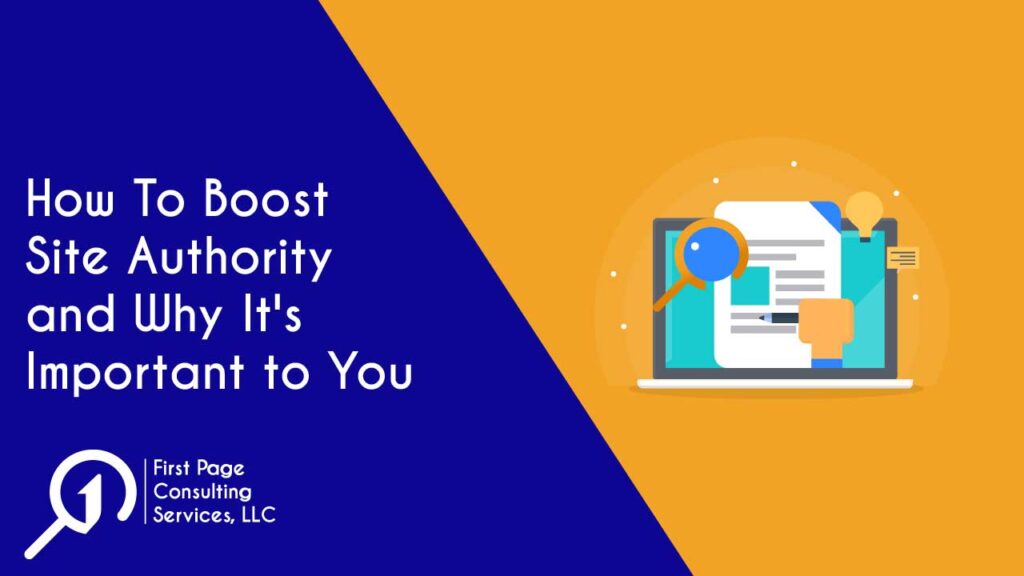 How To Boost Site Authority and Why It's Important to You