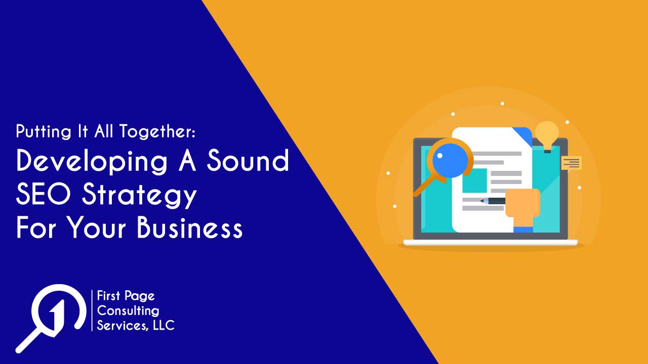 Blog Cover: Putting It All Together: Developing A Sound SEO Strategy For Your Business